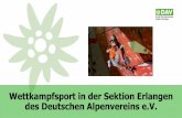 Wettkampfsport in der Sektion Erlangen des Deutschen … · 2017-05-20 · Wettkampf- und Leistungssport - wie fing es an…. •Die Region Erlangen –Fränkische Schweiz ist schon