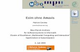 Exim ohne Amavis - Max Planck Societypeople.mpi-klsb.mpg.de/~pcernko/Exim_ohne_Amavis2009.pdf · 2009-09-23 · Exim ohne Amavis Patrick Cernko pcernko@mpi-sws.org Max-Planck-Institute