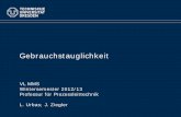 Gebrauchstauglichkeit · 2013-02-08 · ISO 9241 berücksichtigt diese Konzepte bereits in den Grundlagen der Dialoggestaltung (Blatt 10 ) TU Dresden, 13.11.2012 MMI (c) Urbas, Ziegler