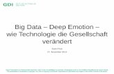 Big Data – Deep Emotion – wie Technologie die Gesellschaft ... · Marshall McLuhan «We shape our tools, and thereafter our tools shape us.»
