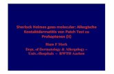 Sherlock Holmes goesmolecular: Allergische ... · Sherlock Holmes goesmolecular: Allergische Kontaktdermatitis von PatchTest zu Prohaptenen(II) Hans F Merk Dept. of Dermatology &
