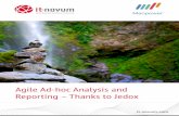 Agile Ad-hoc Analysis and Reporting - Thanks to Jedox · Jedox is incredibly easy to handle and wonderfully intuitive. ... ters manually collated Excel sheets, which were then fed