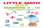 Little Math with numbers 0-10 · LITTLE MATH NUMBERS 0 - 10 WITH - addition, subtraction, greater/less - - preschool & kindergarten worksheets - Little Math with numbers0-10 copyright2015