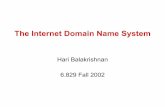 The Internet Domain Name System - MIT OpenCourseWare...The Internet Domain Name System Hari Balakrishnan 6.829 Fall 2002. Goals ... • A name server authoritative for a zone does