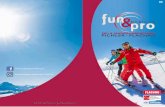 DE - fun & pro · Skifahren beginnt bei FUN & PRO mit 3 Jahren im Ski-Kindergarten, erfolgreiche Schnee-Zwerge können jedoch jederzeit in einen Anfän-gerkurs aufsteigen. • Kinder-Anfängergelände