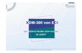 XDM-300 von ECI · 2017-03-30 · XDM-300 Aggregate Module DerDer ääuußßerst flexible Knotenerst flexible Knoten SDH Aggregate ModuleSDH Aggregate Module • SIM64_XFPSIM64_XFP