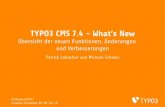 TYPO3 CMS 7.4 - What’s New · 2018-09-11 · TYPO3 CMS 7.4 - What’s New Kapitelübersicht Einführung BackendUserInterface TSconﬁg&TypoScript TSconﬁg&TypoScript ÄnderungenimSystem