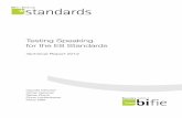 Testing Speaking for the E8 Standards - BIFIE...Testing Speaking for the E8 Standards 3 1 Speaking to communicate It is commonly acknowledged that foreign language learners as well