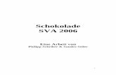 Schokolade SVA 2006 - VTXnethome.datacomm.ch/sandro-seiler/sva/bilder/sva2006.pdf · 1819 eröffnete François-Louis Cailler in Corsier bei Vevey eine der ersten mechanisierten „Schokoladefabriken“