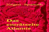 Das enträtselte Atlantis - German Victims · 2014-03-04 · Dem Andenken meiner Brüder Volker Spanuth, gefallen am 14.9.1941 am Eismeer. Roloff Spanuth, gefallen am 16.1.1942 am