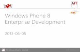 Windows Phone 8 Enterprise Development · 2016-01-11 · Ihre Software effizienter entwickelt © AIT GmbH & Co. KG Windows Phone 8 Enterprise Development 2013-06-05