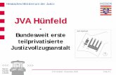 JVA Hünfeld - Justizvollzug Hessen · 2017-10-23 · Hessisches Ministerium der Justiz JVA Hünfeld - November 2005 Folie # 2 Hessen leuchtet in Berlin >