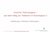 Internet Technologien – auf dem Weg zur Telekom-IT ...schmidt/tt/einfuehrung08.pdfEine lange Geschichte: 1981 – Packet Video Protocol (PVP), ISI/USC. 1990 – Internet Stream Protocol