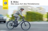 E-Bike Die neue Art des Velofahrens · Alternative zum Automobil, zum Roller und Motorrad oder zum öffentlichen Verkehr dar. Zusammen mit der stetig zunehmenden Verbreitung von E-Bikes