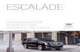 ESCALADE - Cadillac · 2019-09-24 · VERWANDELT JEDEN AUFTRITT IN EIN STATEMENT Der Cadillac Escalade setzt einen neuen Maßstab für SUVs von heute. Mit seiner perfekten Kombination