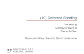 (10) Deferred Shading - Uni Koblenz-Landaucg/ss13/cg2/10...KOBLENZ · LANDAU (10) Deferred Shading Vorlesung Computergrafik II Stefan Müller Dank an Niklas Henrich, Gerrit Lochmann