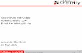 Absicherung von Oracle Administrationsarbeitsplaetzen · Red-Database-Security GmbH Alexander Kornbrust, 03-03-2005 V1.04 3 Unix Admins Windows Admins (lokal, Domäne) Hausmeister