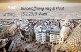 Büroeröffnung msg & Plaut 15.1.2019, Wien · 15.1.2019, Wien Unsere Kompetenzen Business Consulting Individualentwicklungen ... Anwendungsfällen ab. KI-Plattformen können mit
