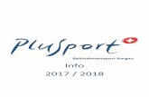 Info 2017 / 2018...8 26.08.2017 Aargauer PluSport Meisterschaft in Windisch Für über 200 Sportlerinnen und Sportler und unzählige Helferinnen und Helfer fand unter der Leitung von