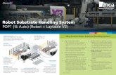 Robot Substrate Handling System POP1 (¾ Auto) ... Robot Substrate Handling System POP1 (¾ Auto) (Robot + Laytable V2) Why choose a Robot Substrate Handling System? Range of Load