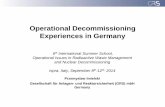 Operational Decommissioning Experiences in Germany · After the events at Japanese Nuclear Power Plant (NPP) Fukushima Daiichi in March 2011 the German government decided to “end