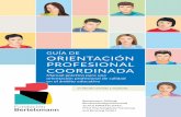 GUÍA DE ORIENTACIÓN PROFESIONAL · 2019-05-16 · mica profesional de calidad como son la figura del profesor aliado de la orientación y el papel de la familia en la orientación.