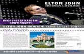 NOCH EINMAL LIVE ERLEBEN!€¦ · Elton John scha te es, über ein halbes Jahrhundert im Musikgeschäft zu bestehen - ohne an Popularität und Glamour zu verlieren. „FAREWELL YELLOW