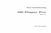 HD Player Pro - AV Stumpfl€¦ · HD Player Pro • 5 Inbetriebnahme Videos vorbereiten Grundsätzlich werden die Formate WMV9, MPEG2, MPEG4, H264 bis zu einer Auflösung von 1920