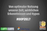 OOP2017 Von optimaler Nutzung unserer Zeit - wirklichen ...sigs.de/download/oop_2017/files/Ndo-5-Kruse-Pecha-Kucha.pdf · Von optimaler Nutzung unserer Zeit, wirklichen Erkenntnissen
