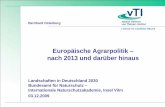 Europäische Agrarpolitik – nach 2013 und darüber hinaus · Osterburg, 11-2009 2. Gliederung. 1 Einfluss der Landwirtschaft auf die Landschaftsentwicklung 2 Triebkräfte der Veränderungen