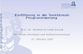 Einführung in die funktionale Programmierung€¦ · 1 Einführung in die funktionale Programmierung Prof. Dr. Manfred Schmidt-Schauÿ Künstliche Intelligenz und Softwaretechnologie