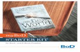 myBoD STARTER KIT€¦ · myBoD Starter Kit S. 4 Ein neues Buchprojekt starten myBoD führt Sie anhand von maximal sechs Schritten von der Produktauswahl bis zur Veröffentlichung.