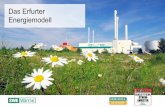 Das Erfurter Energiemodell - thueringen.de€¦ · 9 Reduzierung Förder- und Systemkosten Verzahnung EE – Ausbau mit Netzausbau Steuerung und Flexibilisierung Erzeugung und Verbrauch