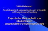 Wilfried Schumann Psychologischer Beratungs-Service von ...€¦ · Wilfried Schumann Psychologischer Beratungs-Service von Universität und Studentenwerk Oldenburg Psychische Gesundheit