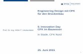 Engineering Design mit CFK für den Brückenbau 9 ... · 1 Engineering Design mit CFK für den Brückenbau 9. Innovation Day CFK im Bauwesen in Stade, CFK Nord 25. Juni 2015 Prof.