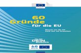 60 Gründe - European Commission€¦ · Teil 1: Worauf Europa stolz sein kann 60 Gründe für die EU 6 Warum wir die Europäische Union brauchen Wir sind Europa: Wir haben einen
