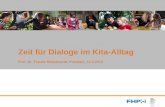Zeit für Dialoge im Kita-Alltag€¦ · (Michael Tomasello 2010) - Keine Versuche, die Aufmerksamkeit anderer zu steuern, um gemeinsames Handeln zu koordinieren . Basis für Dialoge