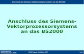 Anschluss des Siemens- Vektorprozessorsystems an das BS2000backes/PDF/PRES-SAVE-HD-ASV200… · Anschluss des Siemens-Vektorprozessorsystems an das BS2000 Joachim Backes UNI Kaiserslautern,