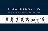 Ba-Duan-Jin - Thomas Eberl · Ba-Duan-Jin DIE ACHT EDLEN ÜBUNGEN | 1. Ausgangsstellung: Du stehst aufrecht, deine Beine sind leicht ange-winkelt. Die Hände sind vor dem Oberkörper