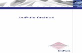 ImPuls fashion · PDF file Offenes System mit Sybase SQL-Datenbank Lauffähig unter Windows/Linux Windows-Oberfläche Kommunikation via Internet, eMail + Fax mehrsprachig (deutsch,