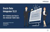 Oracle Data Integrator 12.2€¦ · Oracle Data Integrator 12.2.1 Mit 7 Schritten eine Datei in eine relationale Tabelle laden Robotron Datenbank-Software GmbH Schulungszentrum Heilbronner