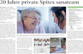 20 Jahre private Spitex sanateam¤um... · 20 Jahre private Spitex sanateam Das Angebot von sanateam hat zum Ziel, das Wohlbefinden zu erhöhen und die Selbständigkeit zu Hause zu