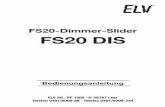 FS20-Dimmer-Slider FS20 · PDF file Beim FS20 DIS kann die Gestaltung der Tastfläche sehr flexibel erfolgen, da zum Lieferumfang drei ver-schiedene Abdeckungen gehören, die an der