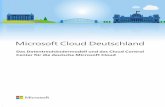Microsoft Cloud Deutschland€¦ · Microsoft engagiert sich bei seinen Cloud-basierten Diensten für die Sicherheit und den Schutz vertraulicher Kunden-daten. „Die Microsoft Cloud