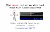 Was muss soll ich vor dem Kauf eines SDR Radios ......Was muss / soll ich vor dem Kauf eines SDR Radios beachten Kleiner Leitfaden für Neueinsteiger in die SDR – Technik Von Alexander,