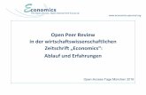 Open Peer Review in der …...Open Peer Review in der wirtschaftswissenschaftlichen Zeitschrift „ Economics“: Ablauf und Erfahrungen Open-Access-Tage München 2016 Organisation