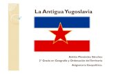 La Antigua Yugoslaviax · Yugoslavia, formada por varias entidades políticas en el Occidente de la Península Balcánica. (s XX) Antes de 1929 el Reino de Yugoslavia era conocido