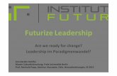 Leadership Vortrag 180715final - blogs.fu-berlin.de · Leadership(in(Szenarien(„Arbeitswelt(der(white(collar(jobs(2035“(S1:(Künstliche(Intelligenz(regiert(die((Arbeits;)Welt:(Leadership(FunkVonen(werden(von(Algorithmen