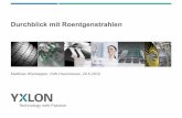 Durchblick mit Roentgenstrahlen - ISW-GmbHisw-gmbh.biz/wp-content/uploads/2015/05/Yxlon_Vortrag... · 2019-06-15 · Durchblick mit Roentgenstrahlen . Technology . with . Passion