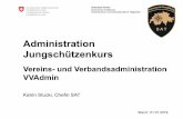 Administration Jungschützenkurs - vtg.admin.ch · Schweizer Armee 31 Kommando Ausbildung / SAT Die Resultaterfassung erfolgt unter denjenigen Verein, welcher den oder die Kurse durchführt.